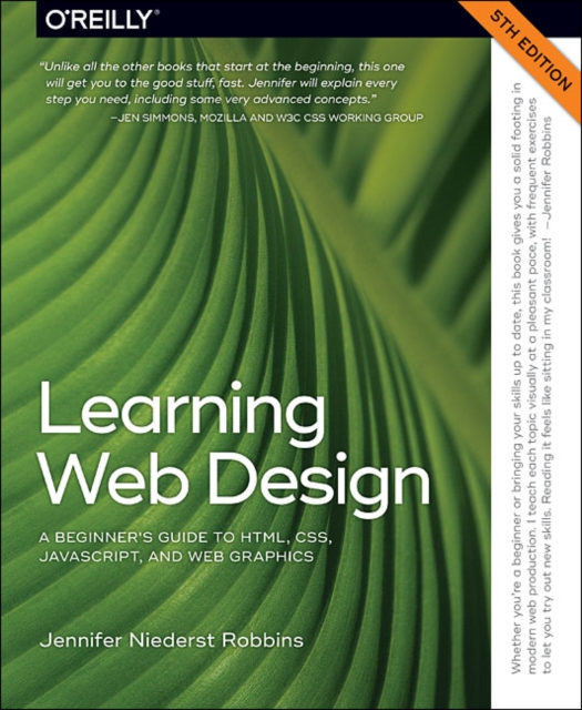 Learning Web Design 5e : A Beginner's Guide to HTML, CSS, JavaScript, and Web Graphics, Paperback / softback Book