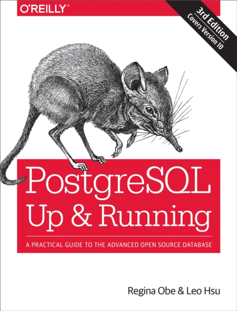 PostgreSQL: Up and Running : A Practical Guide to the Advanced Open Source Database, PDF eBook