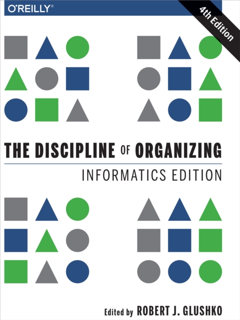 The Discipline of Organizing: Informatics Edition, EPUB eBook