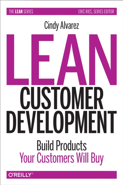 Lean Customer Development : Building Products Your Customers Will Buy, PDF eBook