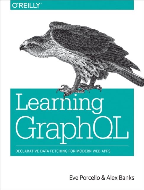 Learning GraphQL : Declarative Data Fetching for Modern Web Apps, PDF eBook