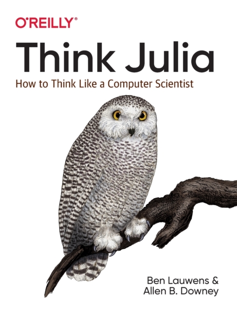 Think Julia : How to Think Like a Computer Scientist, Paperback / softback Book