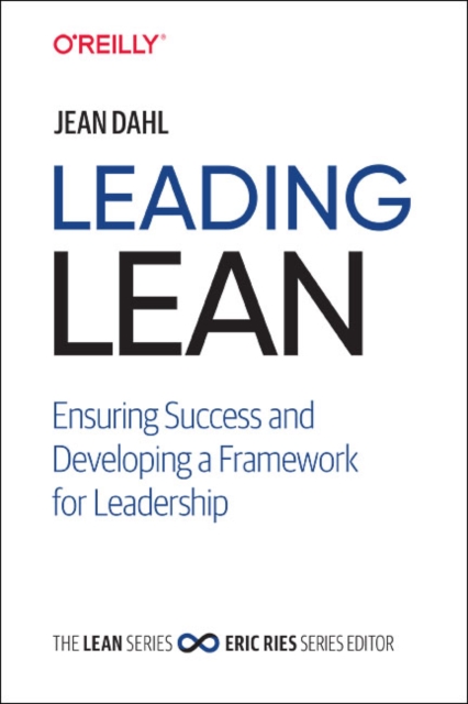 Leading Lean : Ensuring Success and Developing a Framework for Leadership, Hardback Book