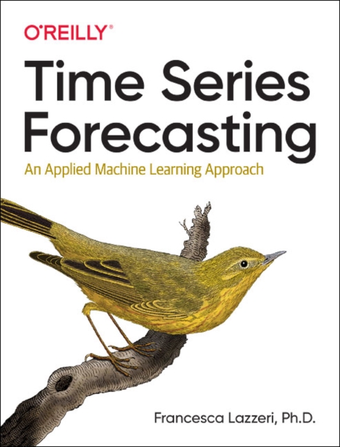Time Series Forecasting : An Applied Machine Learning Approach, Paperback / softback Book
