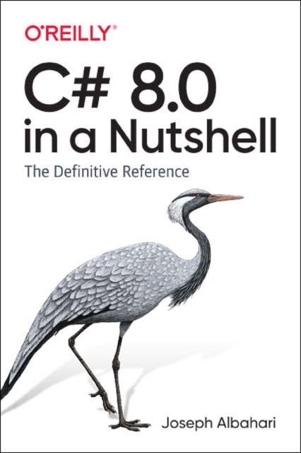 C# 8.0 in a Nutshell : The Definitive Reference, Paperback / softback Book