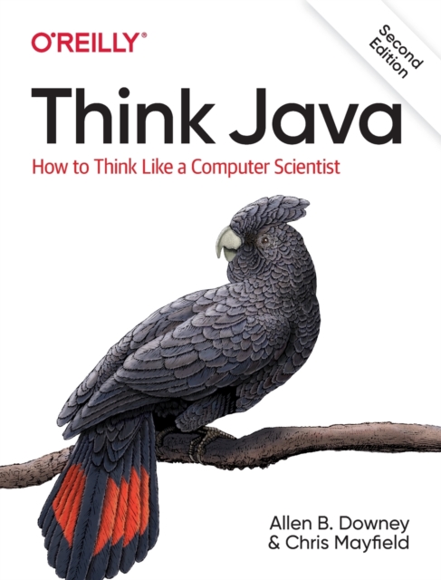 Think Java : How to Think Like a Computer Scientist, Paperback / softback Book