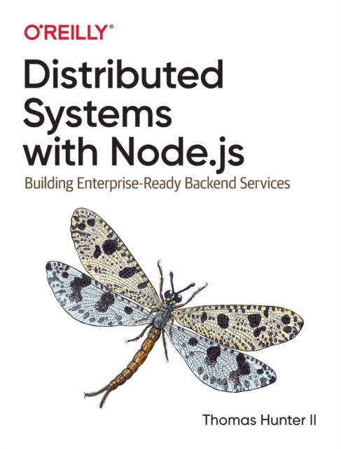 Distributed Systems with Node.js : Building Enterprise-Ready Backend Services, Paperback / softback Book