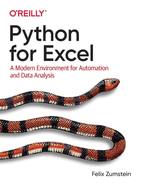 Python for Excel : A Modern Environment for Automation and Data Analysis, Paperback / softback Book