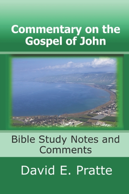 Commentary on the Gospel of John : Bible Study Notes and Comments, Paperback / softback Book