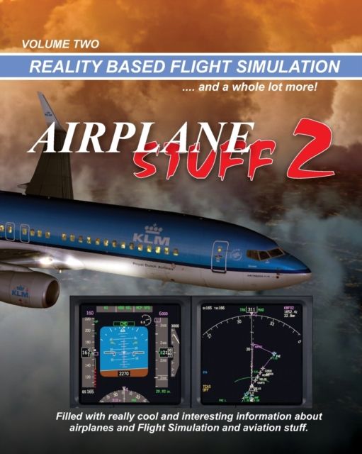 Airplane Stuff 2 : Flight Simulation ... and a whole lot more!, Paperback / softback Book