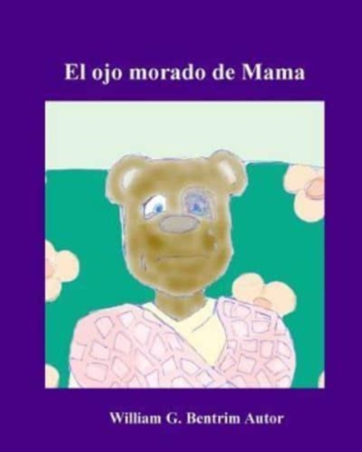 El ojo morado de Mama : Lidiando con la violencia domestica, Paperback / softback Book