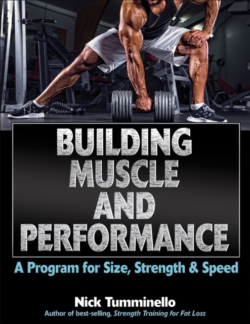 Building Muscle and Performance : A Program for Size, Strength & Speed, Paperback / softback Book