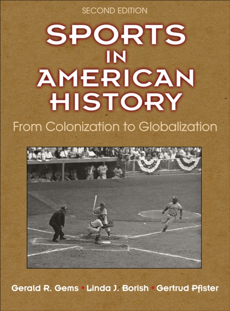 Sports in American History : From Colonization to Globalization, Hardback Book