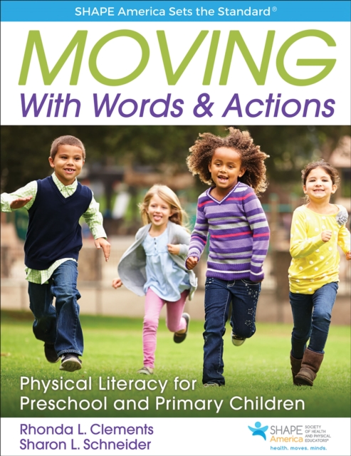 Moving With Words & Actions : Physical Literacy for Preschool and Primary Children, Paperback / softback Book