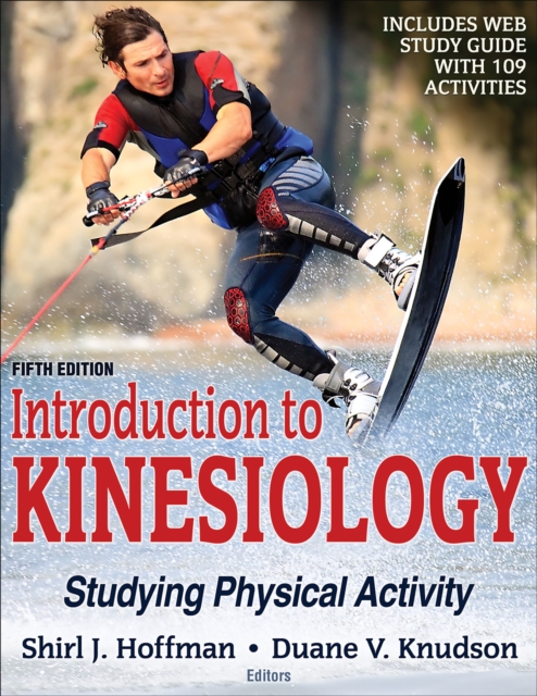 Introduction to Kinesiology 5th Edition With Web Study Guide : Studying Physical Activity, Paperback / softback Book