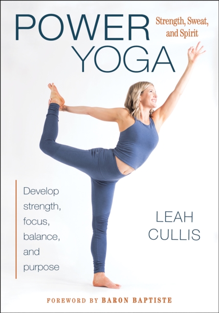 Power Yoga : Strength, Sweat, and Spirit, PDF eBook