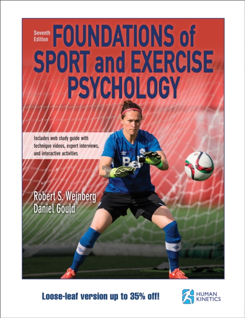 Foundations of Sport and Exercise Psychology 7th Edition With Web Study Guide-Loose-Leaf Edition, Loose-leaf Book