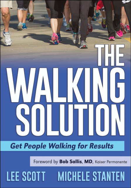 The Walking Solution : Get People Walking for Results, Paperback / softback Book