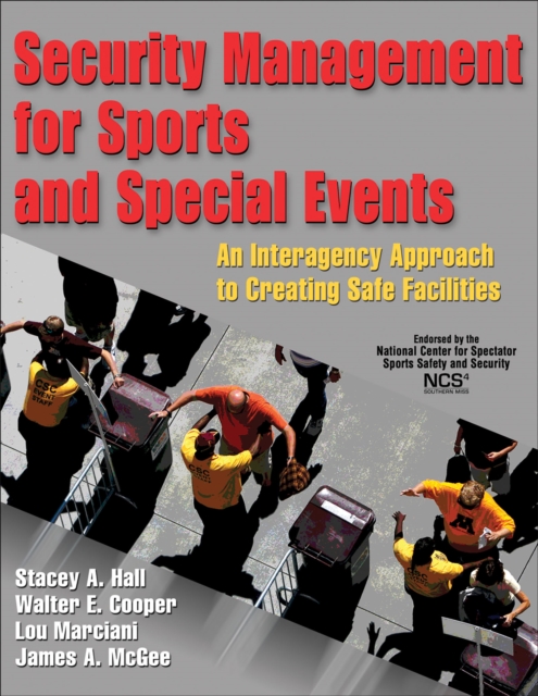 Security Management for Sports and Special Events : An Interagency Approach to Creating Safe Facilities, PDF eBook