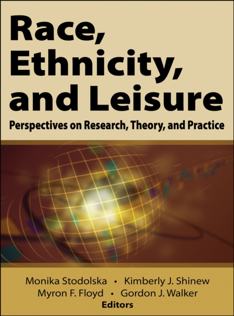 Race, Ethnicity, and Leisure : Perspectives on Research, Theory, and Practice, EPUB eBook