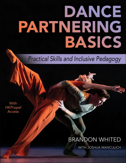Dance Partnering Basics : Practical Skills and Inclusive Pedagogy, Paperback / softback Book