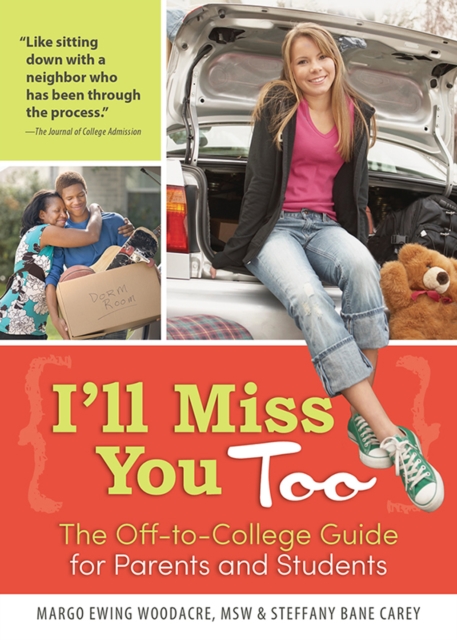 I'll Miss You Too : The Off-to-College Guide for Parents and Students, EPUB eBook