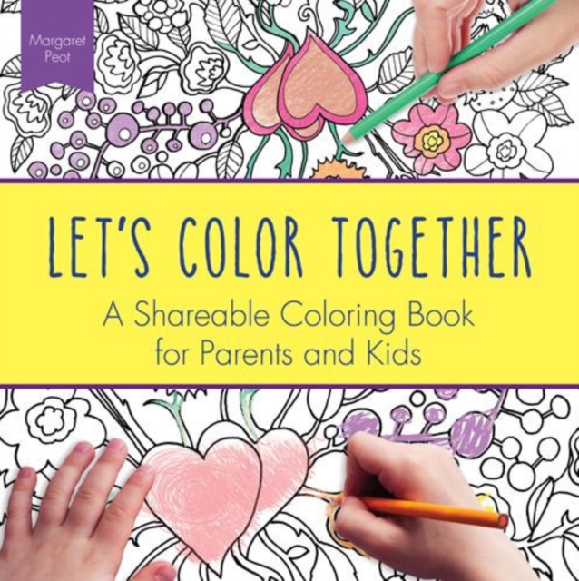 Let's Color Together : A Shareable Colouring Book for Parents and Kids, Paperback / softback Book