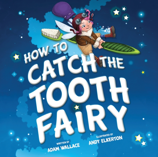 How to Catch the Tooth Fairy, Hardback Book