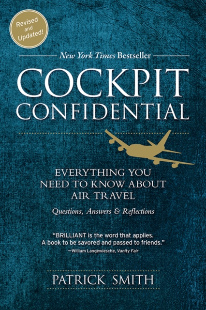 Cockpit Confidential : Everything You Need to Know About Air Travel: Questions, Answers, and Reflections, EPUB eBook