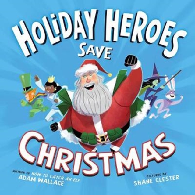 The Holiday Heroes Save Christmas, Hardback Book