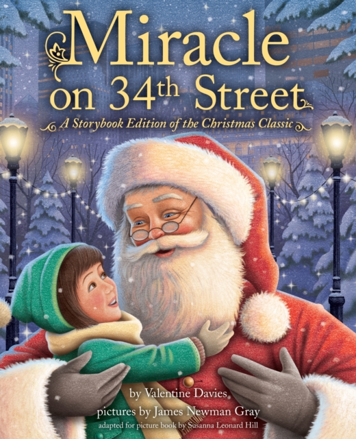 Miracle on 34th Street : A Storybook Edition of the Christmas Classic, Hardback Book