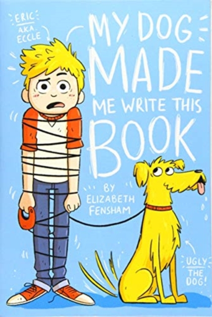 MY DOG MADE ME WRITE THIS BOOK, Paperback Book