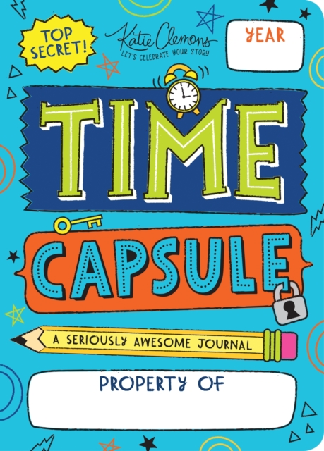 Time Capsule : A Seriously Awesome Journal, Paperback / softback Book