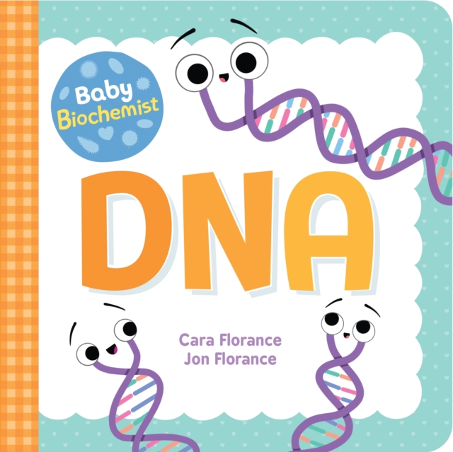 Baby Biochemist: DNA, Board book Book