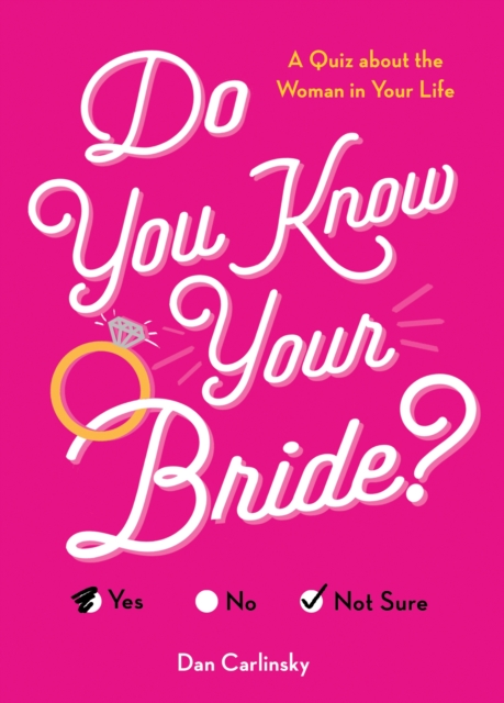 Do You Know Your Bride? : A Quiz About the Woman in Your Life, Paperback / softback Book