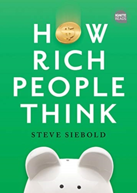 How Rich People Think: Condensed Edition, Hardback Book