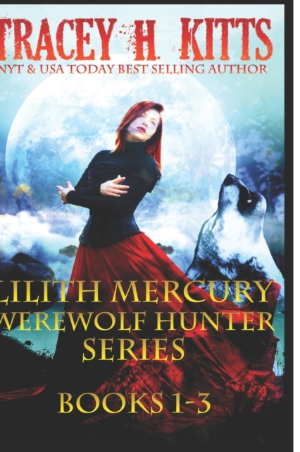 Lilith Mercury, Werewolf Hunter (Books 1-3), Paperback / softback Book