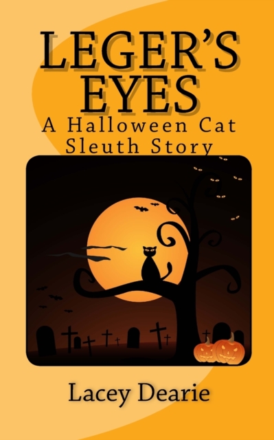 Leger's Eyes : A Hallowe'en Cat Sleuth Story, Paperback / softback Book