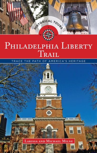 Philadelphia Liberty Trail : Trace the Path of America's Heritage, Paperback / softback Book