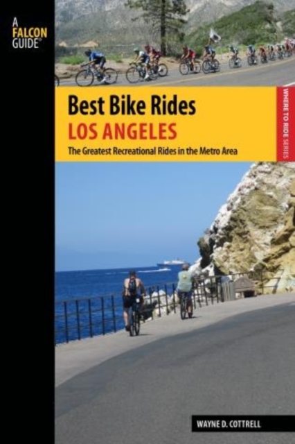 Best Bike Rides Los Angeles : The Greatest Recreational Rides in the Metro Area, Paperback / softback Book