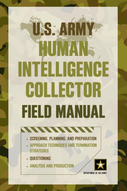 U.S. Army Human Intelligence Collector Field Manual, Paperback / softback Book