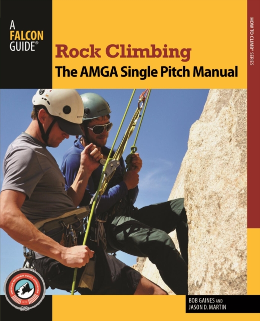 Rock Climbing: The AMGA Single Pitch Manual, PDF eBook