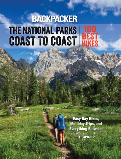 Backpacker The National Parks Coast to Coast : 100 Best Hikes, Book Book