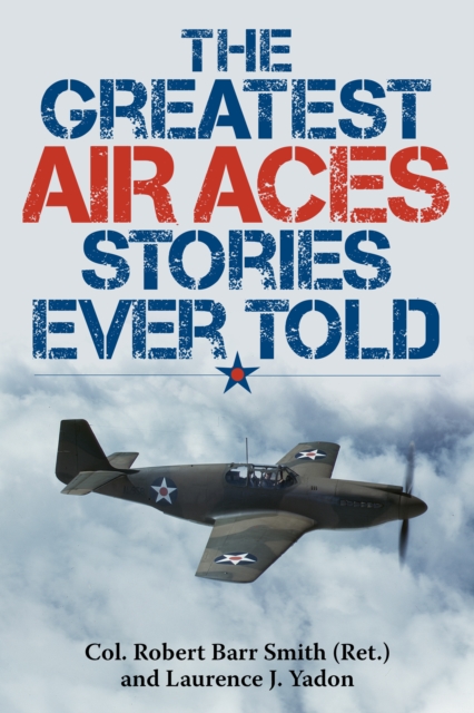 The Greatest Air Aces Stories Ever Told, Paperback / softback Book