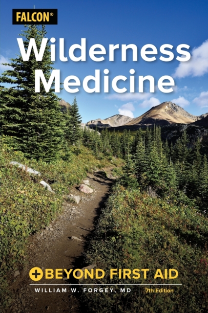 Wilderness Medicine : Beyond First Aid, Paperback / softback Book