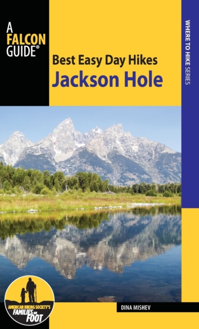Best Easy Day Hikes Jackson Hole, Paperback / softback Book