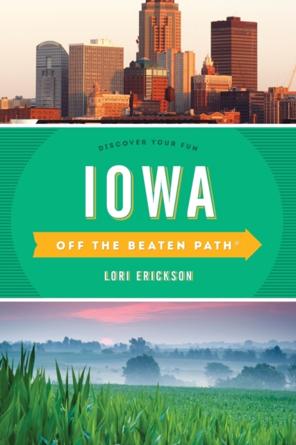 Iowa Off the Beaten Path® : Discover Your Fun, Paperback / softback Book