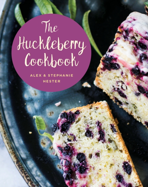 The Huckleberry Cookbook, Hardback Book