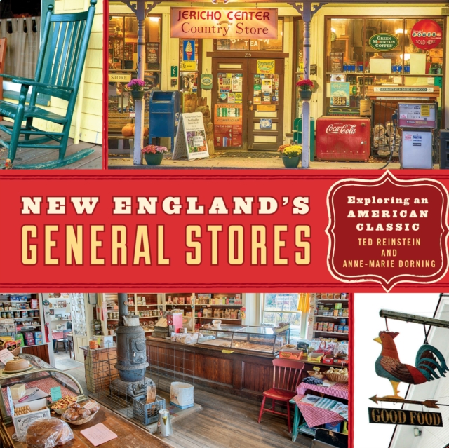 New England's General Stores : Exploring an American Classic, Paperback / softback Book
