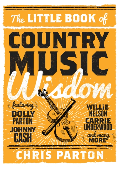 The Little Book of Country Music Wisdom, Hardback Book